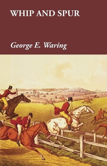Whip and Spur Waring George E.