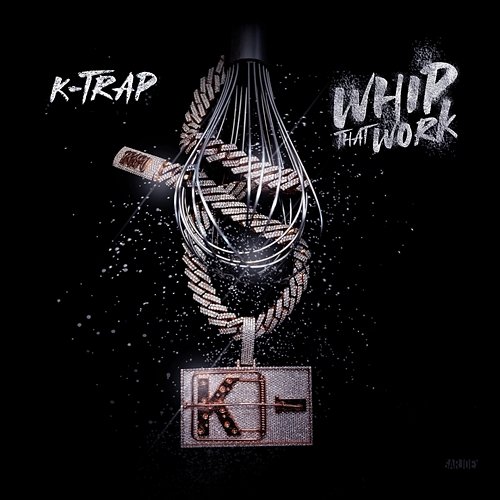 Whip That Work K-Trap