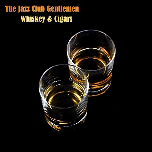 Whiskey & Cigars The Jazz Club Gentlemen