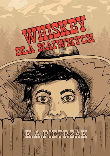 Whiskey dla naiwnych - ebook mobi Pietrzak K.A.