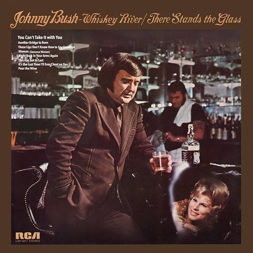 Whiskey River/There Stands the Glass Johnny Bush