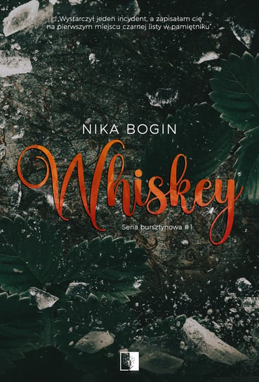 Whiskey. Seria bursztynowa. Tom 1 Bogin Nika