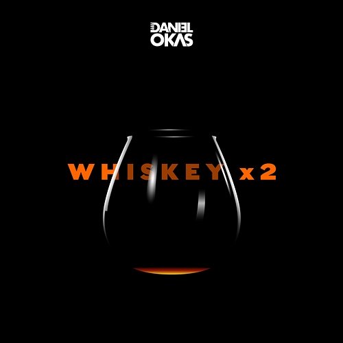Whiskey x2 Daniel Okas