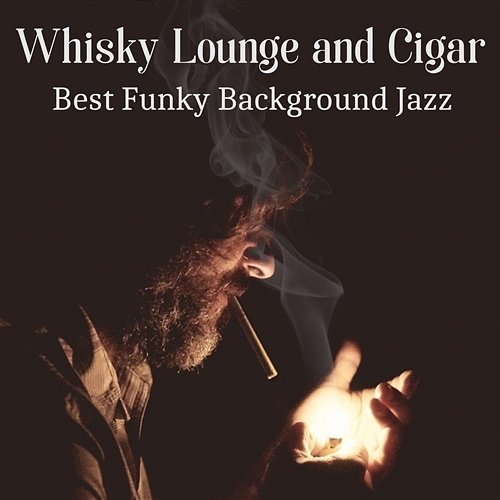 Whisky Lounge and Cigar: Best Funky Background Jazz, Classy Piano Bar, Elegant Dinner Music Piano Jazz Background Music Masters