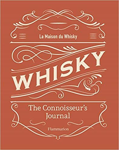 Whisky: The Connoisseur's Journal Maison Du Whisky