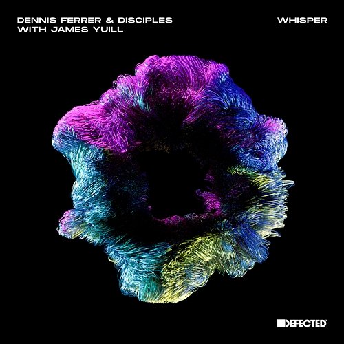 Whisper Dennis Ferrer & Disciples feat. James Yuill