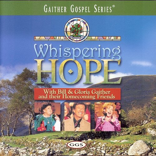 Whispering Hope Bill & Gloria Gaither
