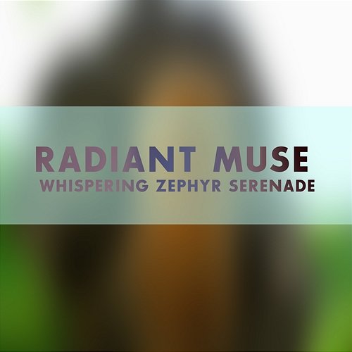 Whispering Zephyr Serenade Radiant Muse