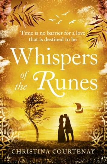 Whispers of the Runes: An enthralling and romantic timeslip tale Christina Courtenay