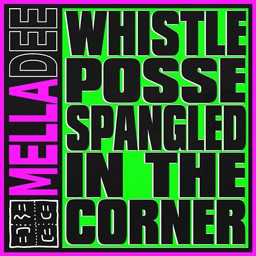 Whistle Posse Spangled in the Corner Mella Dee