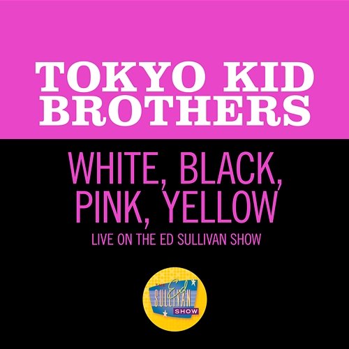 White, Black, Pink, Yellow Tokyo Kid Brothers