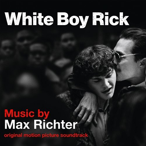 White Boy Rick Max Richter