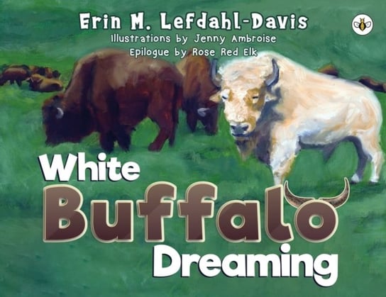 White Buffalo Dreaming Erin M. Lefdahl-Davis