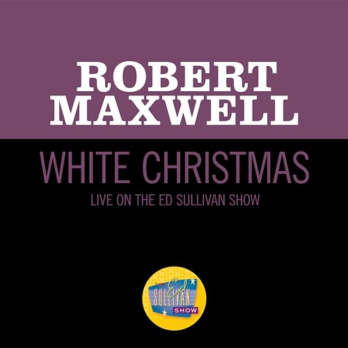 White Christmas Robert Maxwell