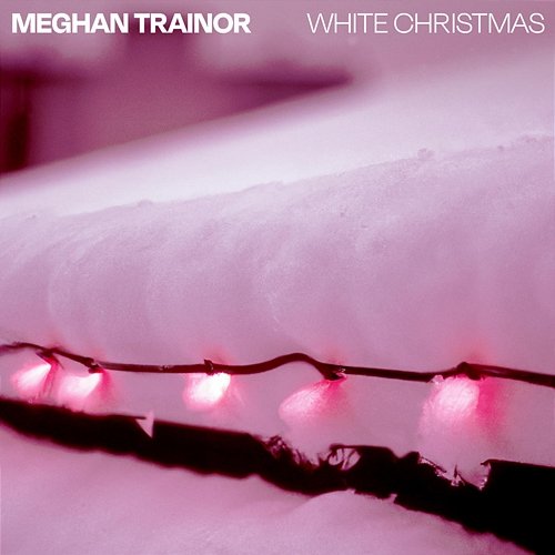 White Christmas Meghan Trainor