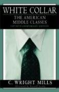 White Collar: The American Middle Classes Mills Wright C.