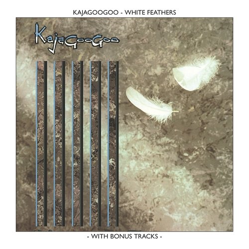 White Feathers Kajagoogoo