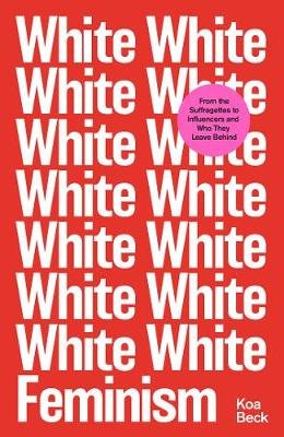 White Feminism Beck Koa