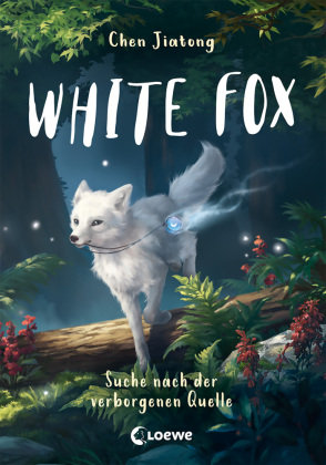 White Fox (Band 2) - Suche nach der verborgenen Quelle Loewe Verlag
