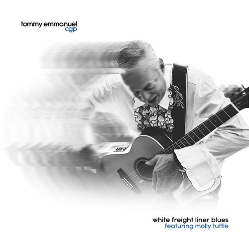 White Freight Liner Blues Tommy Emmanuel feat. Molly Tuttle