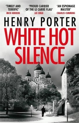 White Hot Silence: an absolutely gripping read from the winner of the 2019 Wilbur Smith Adventure Writing Prize Porter Henry