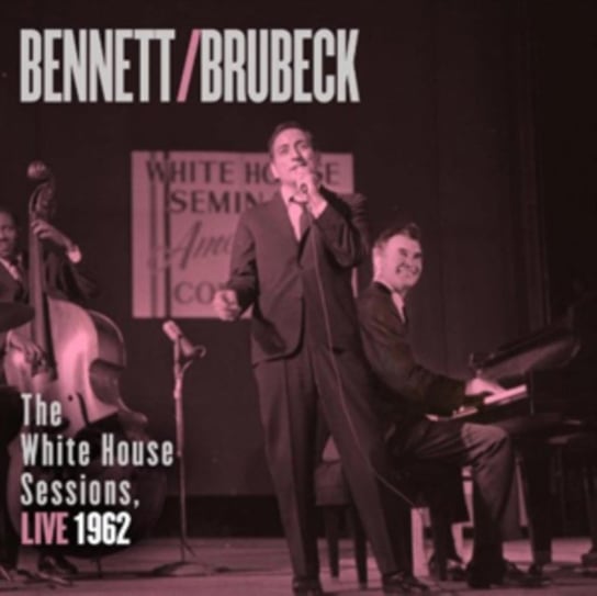 White House Sessions, Live 1962 Bennett Tony, Brubeck Dave