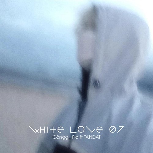 White Love 07 Côngg & Flo feat. TANDAT