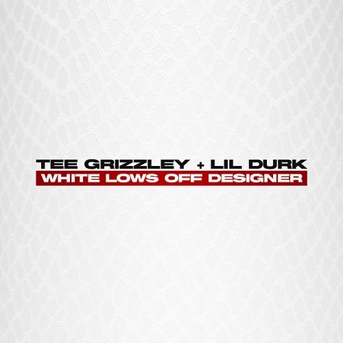 White Lows Off Designer Tee Grizzley feat. Lil Durk
