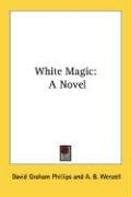 White Magic Phillips David Graham