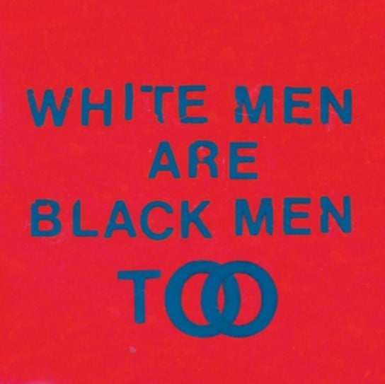 White Men Are Black Men Too Young Fathers