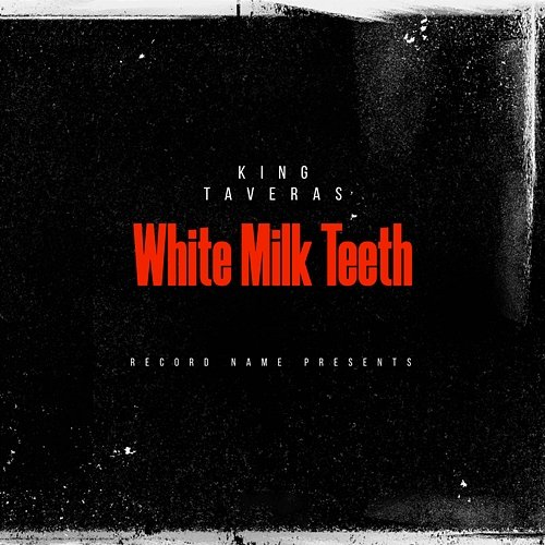 White Milk Teeth King Taveras