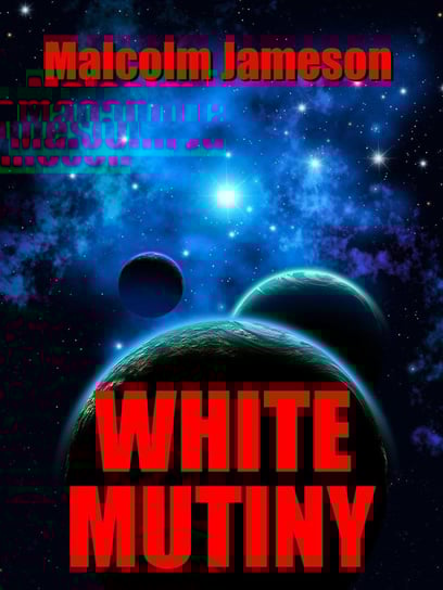 White Mutiny - ebook epub Malcolm Jameson