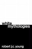 White Mythologies Young Robert J. C.
