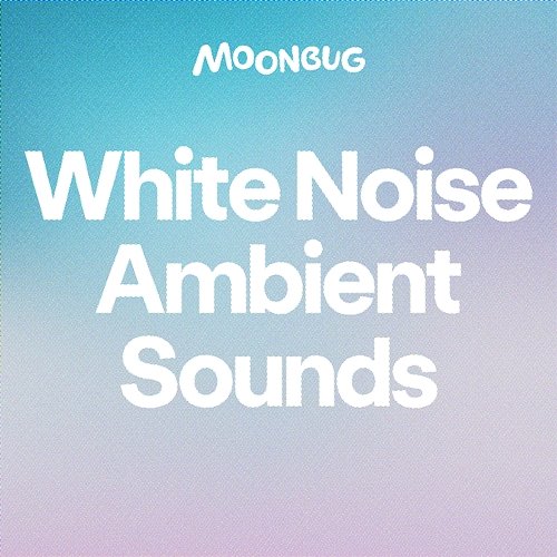 White Noise Ambient Sounds Sleepy Baby Sounds