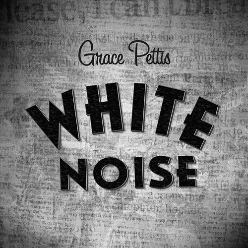 White Noise Grace Pettis