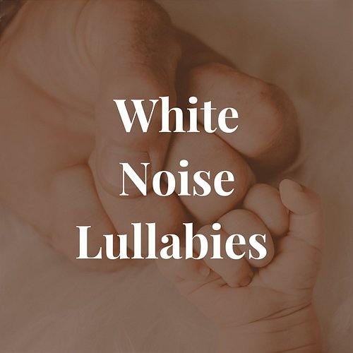 White Noise Lullabies (Mother's Womb Hum Loopable) Zen Vibes