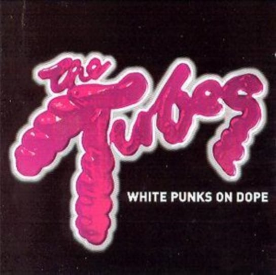 White Punks On Dope The Tubes