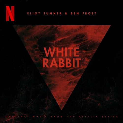 White Rabbit (Original Music From The Netflix Series) Eliot Sumner, Ben Frost
