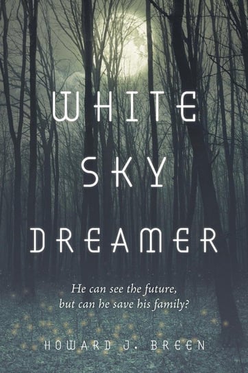 White Sky Dreamer Breen Howard J.
