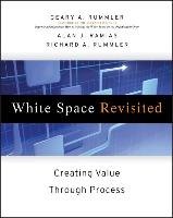 White Space Revisited: Creating Value Through Process Rummler Geary A., Ramias Alan J., Rummler Richard A.