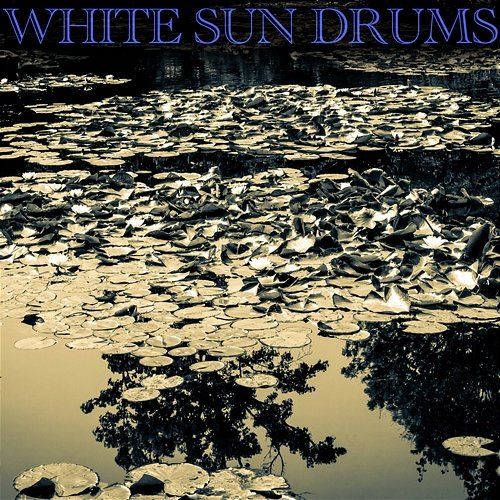 White Sun Drums White Sun