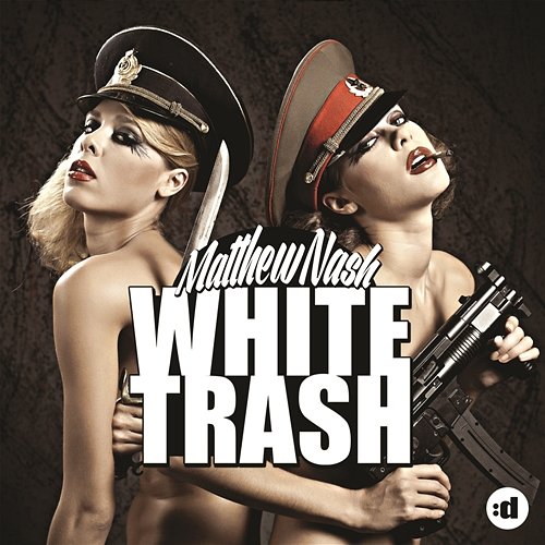 White Trash Matthew Nash