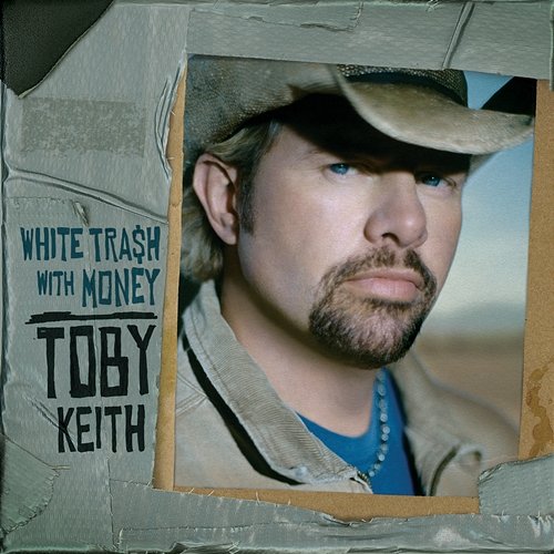 White Trash With Money Toby Keith