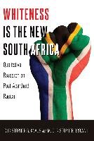 Whiteness Is the New South Africa Knaus Christopher B., Brown Christopher Ii M.