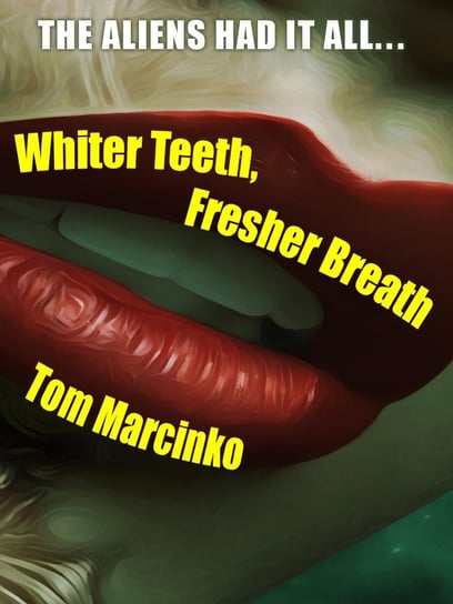 Whiter Teeth, Fresher Breath Tom Marcinko