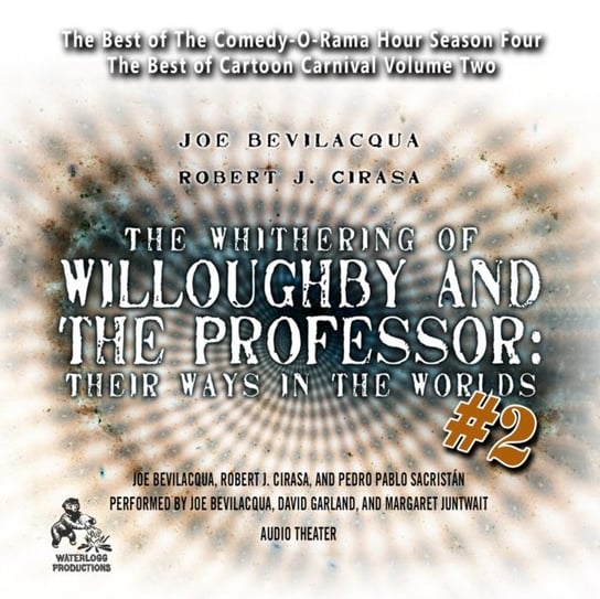 Whithering of Willoughby and the Professor: Their Ways in the Worlds, Vol. 2 Garland David, Sacristan Pedro Pablo, Bevilacqua Joe