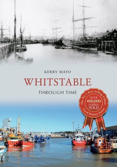 Whitstable Through Time Kerry Mayo