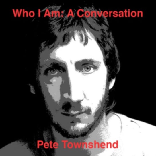 Who Am I: A Conversation Pete Townshend
