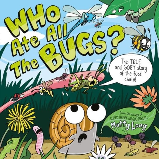 Who Ate all the Bugs? Matty Long
