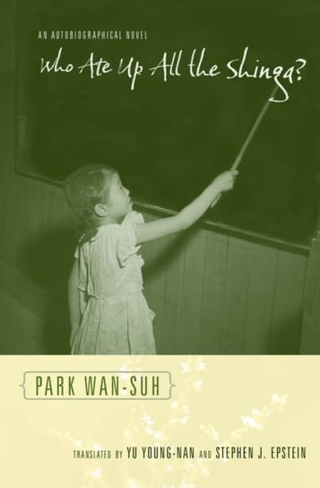 Who Ate Up All the Shinga?: An Autobiographical Novel Wan-suh Park